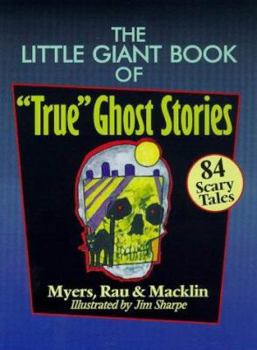 Paperback The Little Giant(r) Book of "True" Ghost Stories: 84 Scary Tales Book