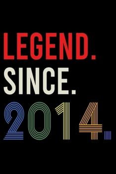 Legend Since 2014: Blank Lined Journal, Beautiful, Happy 6th Birthday Notebook, Diary, Logbook, Perfect Gift For 6 Year Old Boys And Girls