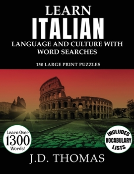 Paperback Learn Italian Language and Culture with Word Searches: 150 Large Print Puzzles Book