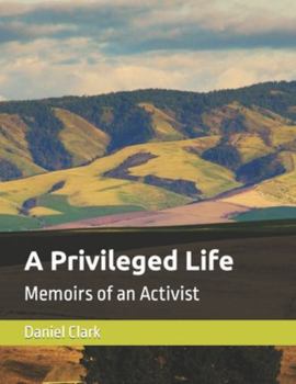 Paperback A Privileged Life: Memoirs of an Activist Book