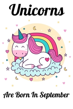 Paperback Unicorns Are Born In September: Happy Unicorn Birthday Book