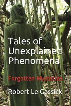 Paperback Tales of Unexplained Phenomena: Forgotten Mysteries Book