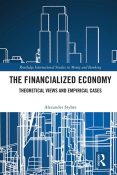 Paperback The Financialized Economy: Theoretical Views and Empirical Cases Book