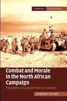 Paperback Combat and Morale in the North African Campaign: The Eighth Army and the Path to El Alamein Book