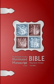 Paperback The Benjamin Sanders Illuminated Manuscript of the Bible KJV BW I Book