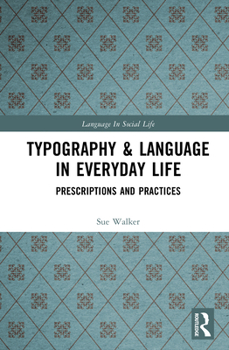 Hardcover Typography & Language in Everyday Life: Prescriptions and Practices Book