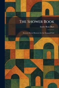 The Shower Book: Seventy-Seven Showers for the Engaged Girl