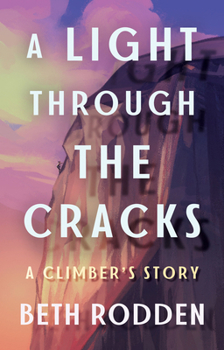 Paperback A Light Through the Cracks: A Climber's Story Book