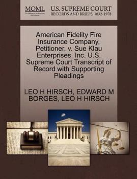 Paperback American Fidelity Fire Insurance Company, Petitioner, V. Sue Klau Enterprises, Inc. U.S. Supreme Court Transcript of Record with Supporting Pleadings Book