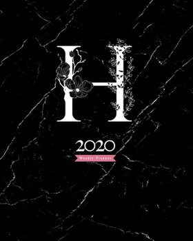 Paperback 2020 Weekly Planner: 8X10 Agenda With Floral White "H" Monogram On Black Marble Book