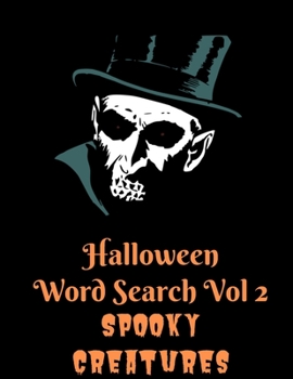 Paperback Halloween Word Search Vol 2 Spooky Creatures: Zombies, Vampires, Killers Oh My - Filled With Halloween Villains Book