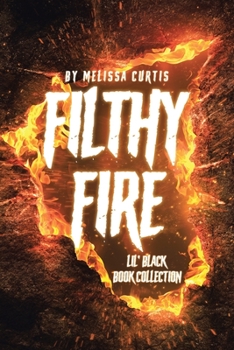 Paperback Filthy Fire: Lil' Black Book Collection Book