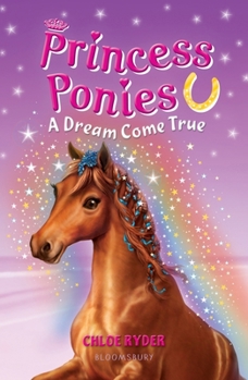 A Dream Come True - Book #2 of the Princess Ponies