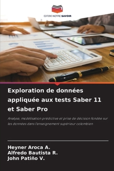 Exploration de données appliquée aux tests Saber 11 et Saber Pro (French Edition)