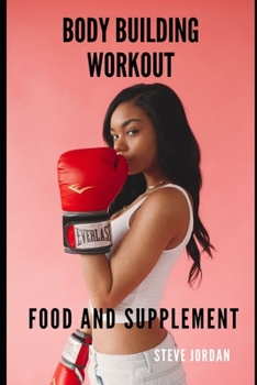 Paperback body building workout: food and supliment [Large Print] Book