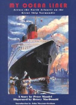 Hardcover My Ocean Liner: Across the North Atlantic on the Great Ship Normandie Book