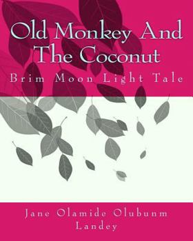 Paperback Old Monkey And The Coconut: Brim Moon Light Tale Book