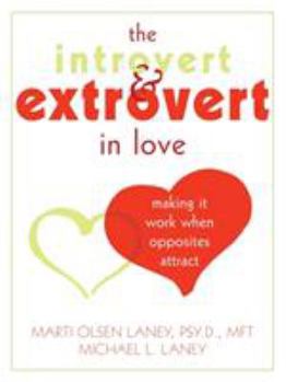 Paperback The Introvert & Extrovert in Love: Making It Work When Opposites Attract Book