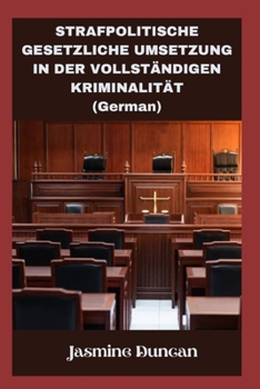 Paperback Strafpolitische Gesetzliche Umsetzung in Der Vollständigen Kriminalität [German] Book