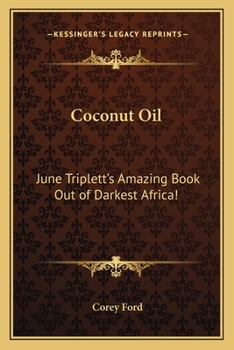 Paperback Coconut Oil: June Triplett's Amazing Book Out of Darkest Africa! Book