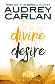 Divine Desire - Book #3 of the Lotus House