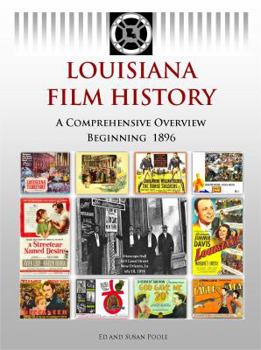 Paperback Louisiana Film History: A Comprehensive Overview Beginning 1896 Book