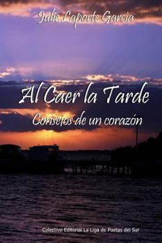 Paperback Al caer la tarde... Consejos de un corazon (2) [Spanish] Book