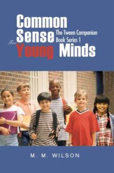 Paperback Common Sense For Young Minds: The Tween Companion Book Series 1 Book