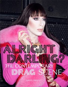 Paperback Alright Darling?: The Contemporary Drag Scene Book