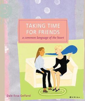 Paperback Taking Time for Friends: A Common Language of the Heart Book