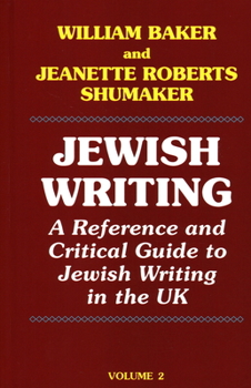Hardcover Jewish Writing: A Reference and Critical Guide to Jewish Writing in the UK Vol. 2 Book