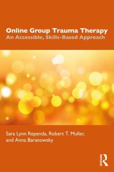 Paperback Online Group Trauma Therapy: An Accessible, Skills-Based Approach Book