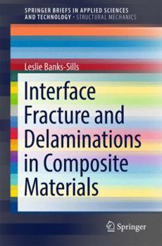 Paperback Interface Fracture and Delaminations in Composite Materials Book