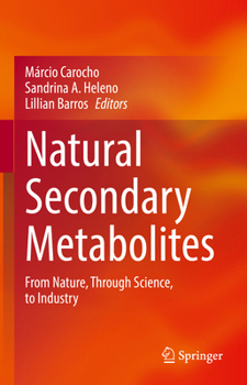 Hardcover Natural Secondary Metabolites: From Nature, Through Science, to Industry Book