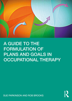 Paperback A Guide to the Formulation of Plans and Goals in Occupational Therapy Book