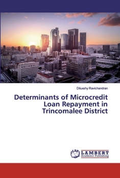 Paperback Determinants of Microcredit Loan Repayment in Trincomalee District Book