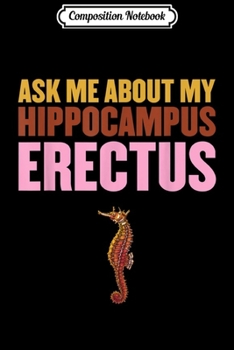 Composition Notebook: Hippocampus Erectus Seahorse Journal/Notebook Blank Lined Ruled 6x9 100 Pages