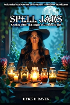 Paperback Spell Jars: Crafting Intent and Magick in Contained Form Book