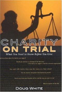 Hardcover Charity on Trial: What You Should Know Before You Contribute Book