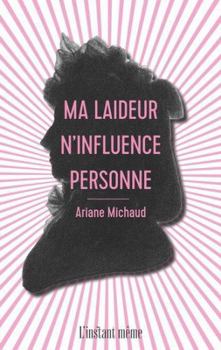 Paperback MA LAIDEUR N'INFLUENCE PERSONNE [French] Book