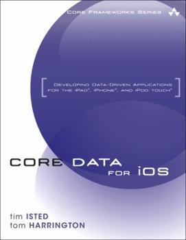 Paperback Core Data for iOS: Developing Data-Driven Applications for the iPad, iPhone, and iPod Touch Book