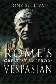 Hardcover Rome's Greatest Emperor: Vespasian Book