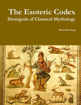 Paperback The Esoteric Codex: Demigods of Classical Mythology Book