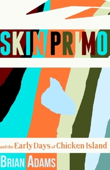 Paperback SKIN PRIMO and the Early Days of Chicken Island Book