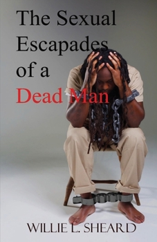 Paperback The Sexual Escapades of a Dead Man Book