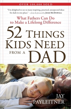 Paperback 52 Things Kids Need from a Dad Book