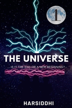 Paperback The Universe ...Is It the End or a New Beginning?... Book