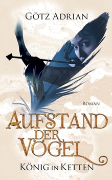 Paperback Aufstand der Vögel: König in Ketten [German] Book