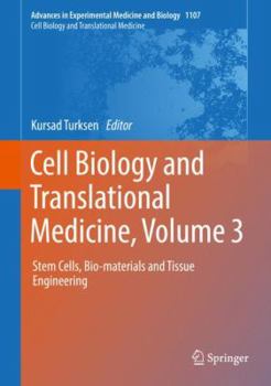 Cell Biology and Translational Medicine, Volume 3: Stem Cells, Bio-materials and Tissue Engineering