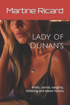 Paperback Lady of Dunan's: erotic, carnal, naughty, titillating and taboo history Book